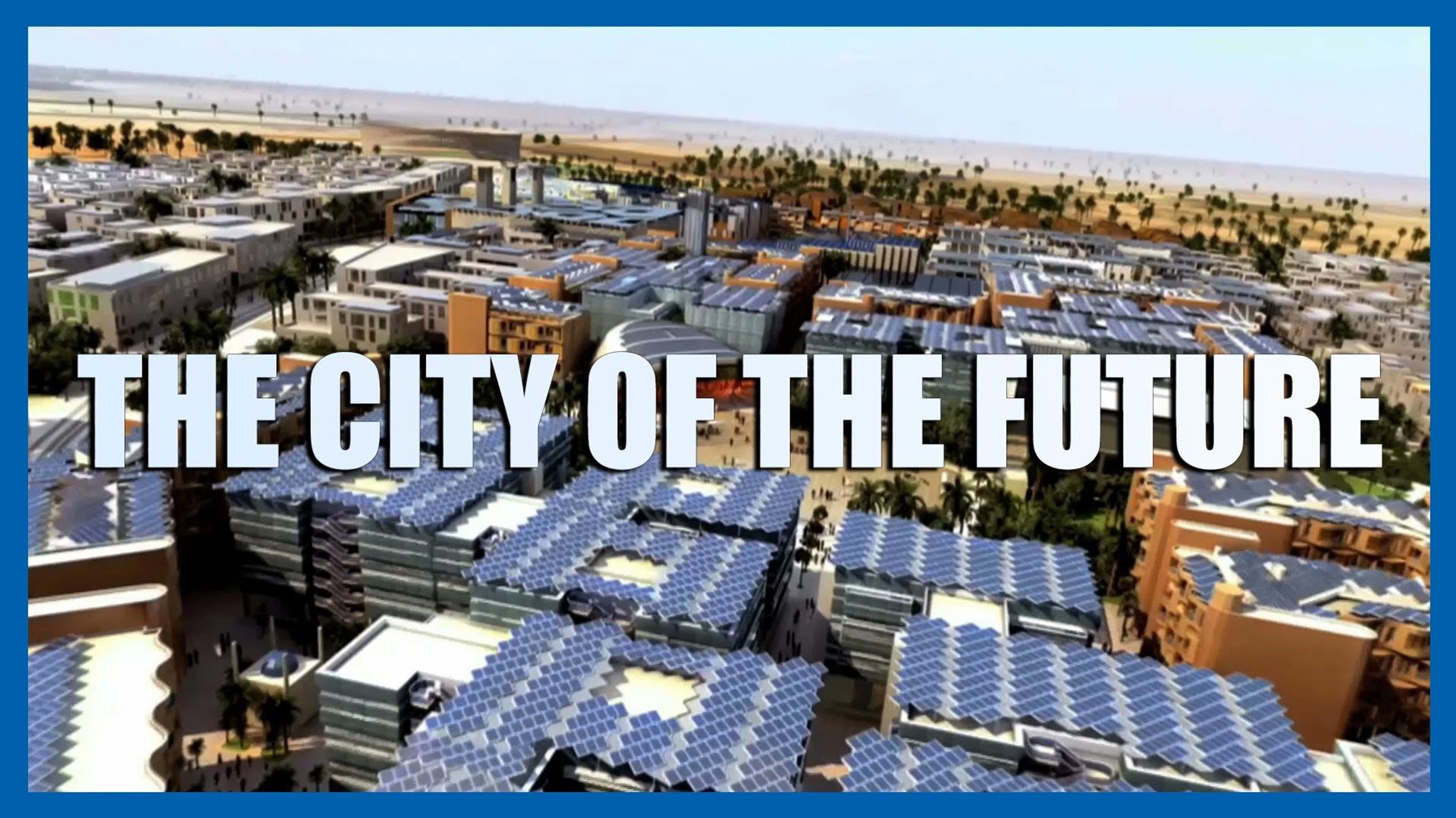 Masdar City: come ti costruisco da zero una città 100% smart